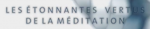 Vertus de la me ditation